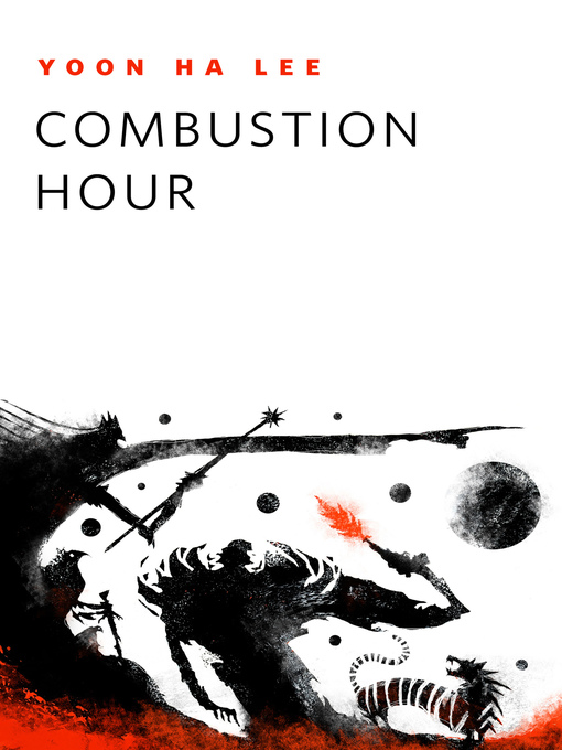 Title details for Combustion Hour by Yoon Ha Lee - Wait list